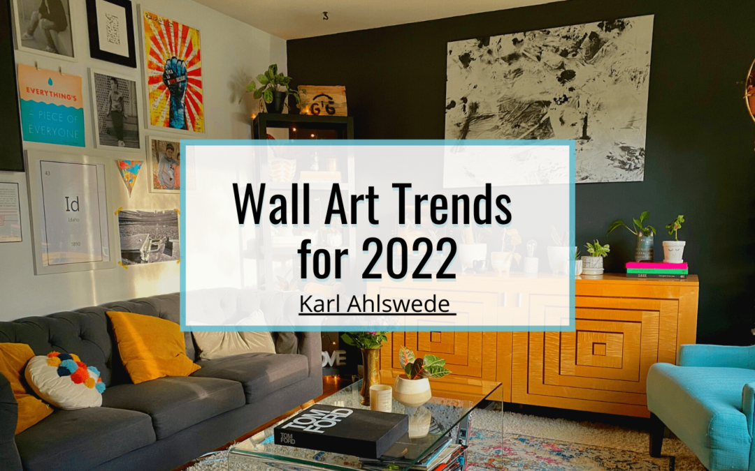 Wall Art Trends for 2022 Karl Ahlswede Photography